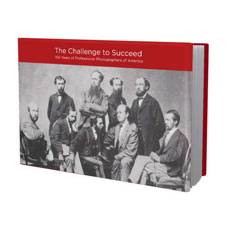PpaHistory  The Challenge to Succeed: 150 Years of Professional Photographers of America